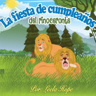 Title: La fiesta de cumpleaños del rinoceronte (Libros para ninos en español [Children's Books in Spanish)), Author: leela hope
