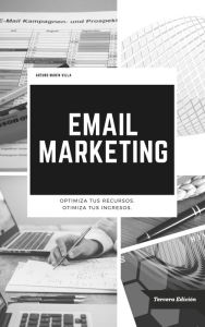 Title: Email Marketing - Tercera Edición, Author: Arturo Marín Villa