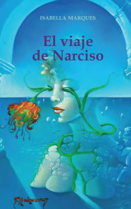Title: El viaje de Narciso, Author: Isabella Marques