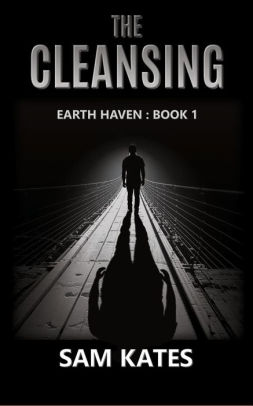 The Cleansing (Earth Haven: Book 1)