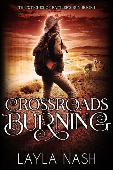 Crossroads Burning (The Witches of Rattler's Run, #1)