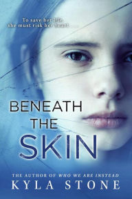 Title: Beneath The Skin (A Strong at the Broken Places novel), Author: Kyla Stone