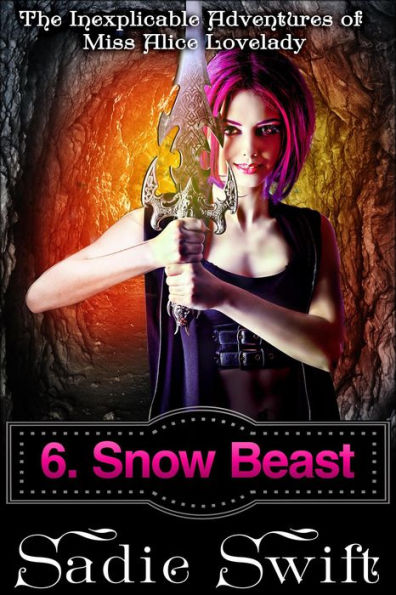 Snow Beast (The Inexplicable Adventures of Miss Alice Lovelady, #6)