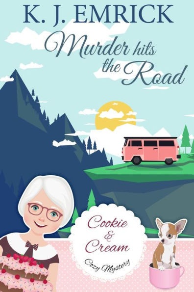 Murder Hits the Road (A Cookie and Cream Cozy Mystery, #5)