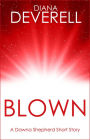 Blown: A Dawna Shepherd Short Story (FBI Special Agent Dawna Shepherd Mysteries, #3)