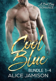 Title: Cool Blue A Bad Boy Romance 1 - 4 Bundle, Author: Alice Jamison