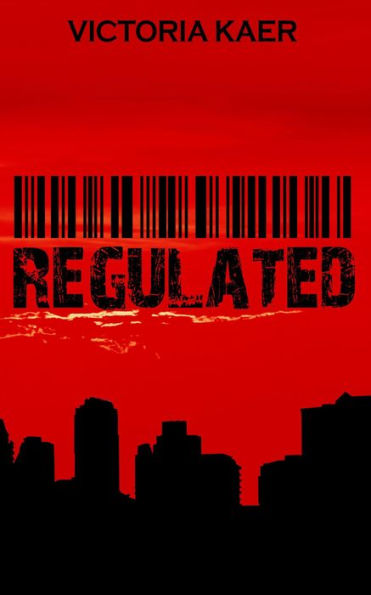 Regulated (Regulated Duality, #2)