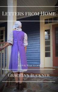 Title: Letters from Home: A Civil War Story, Author: Gracelyn Buckner