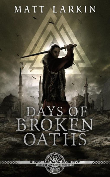 Days of Broken Oaths (Runeblade Saga, #5)