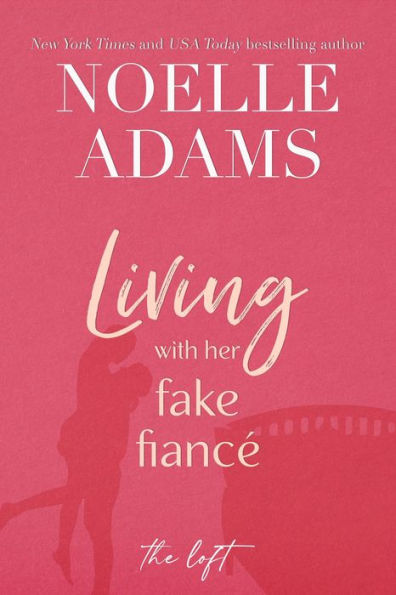 Living with Her Fake Fiancé (The Loft, #3)