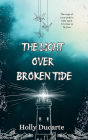 The Light Over Broken Tide