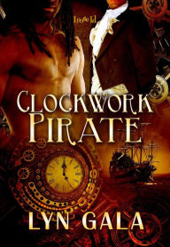 Title: Clockwork Pirate, Author: Lyn Gala