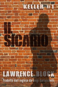 Title: Il Sicario (Keller, #1), Author: Lawrence Block