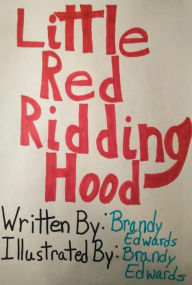Title: Little Red Ridding Hood, Author: Brandy Edwards