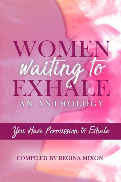 Women Waiting to Exhale: You Have Permission to Exhale