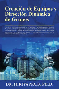 Title: Creación de Equipos y Dirección Dinámica de Grupos, Author: Hiriyappa B;