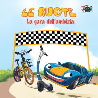 Title: Le ruote La gara dell'amicizia (Italian Bedtime Collection), Author: S.A. Publishing