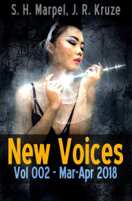 Title: New Voices Vol 002 Mar-Apr 2018 (Speculative Fiction Parable Collection), Author: S. H. Marpel