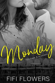 Title: Monday: Tall, Dark & Aromatic (Hookup Café, #1), Author: Fifi Flowers