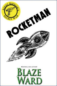 Title: Rocketman (Agent Kiesler's Secret War, #3), Author: Blaze Ward