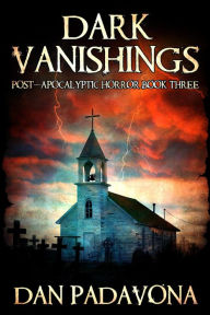 Title: Dark Vanishings 3: Post-Apocalyptic Horror, Author: Dan Padavona