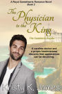 The Physician to the King, The Casteloria Royals (A Royal Sweethearts Romance Novel, #2)