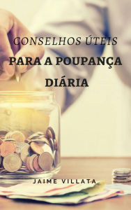 Title: Conselhos úteis para a poupança diária, Author: Jaime Villata