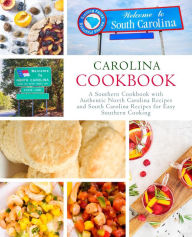 Title: Carolina Cookbook: A Southern Cookbook with Authentic North Carolina Recipes and South Carolina Recipes for Easy Southern Cooking, Author: BookSumo Press