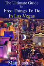 The Ultimate Guide to Free Things To Do in Las Vegas