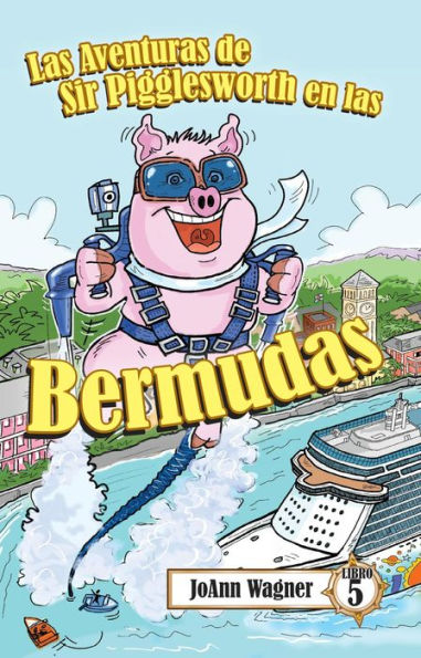 Las Aventuras de Sir Pigglesworth en las Bermudas (Serie de Las Aventuras de Sir Pigglesworth, #5)