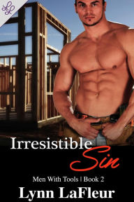 Title: Irresistible Sin (Men With Tools, #2), Author: Lynn LaFleur