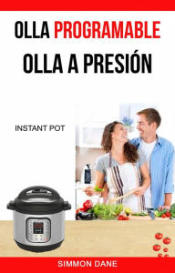 Title: Olla programable: Olla a presión (Instant Pot), Author: Simmon Dane