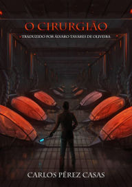 Title: O Cirurgião, Author: Carlos Pérez Casas
