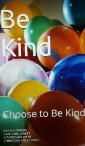 Title: Be Kind: Choose to Be Kind, Author: Kyra Flowers
