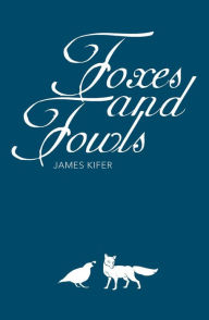 Title: Foxes and Fowls, Author: James Kifer