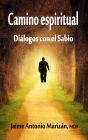 Camino espiritual (Diálogos con el Sabio, #1)