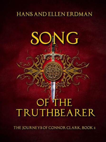 Song of the Truthbearer (The Journeys of Connor Clark, #4)