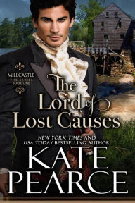 Title: The Lord of Lost Causes (Millcastle, #1), Author: Kate Pearce
