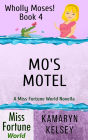 Mo's Motel (Miss Fortune World: Wholly Moses!, #4)