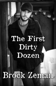 Title: The First Dirty Dozen, Author: Brock Zeman