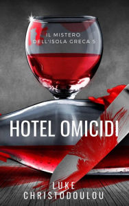 Title: Hotel Omicidi (I misteri delle isole greche), Author: Luke Christodoulou