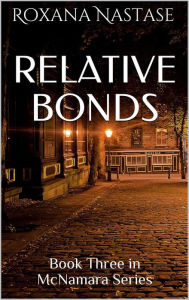 Title: Relative Bonds (McNamara Series, #3), Author: Roxana Nastase