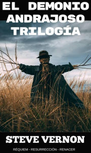 Title: el demonio andrajoso trilogía: réquiem - resurrección - renacer, Author: Steve Vernon