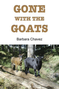 Title: Gone with the Goats, Author: Barbara Chavez