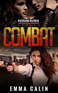 Title: Combat (Passion Patrol, #2), Author: Emma Calin