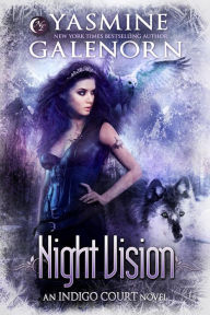Title: Night Vision (Indigo Court, #4), Author: Yasmine Galenorn