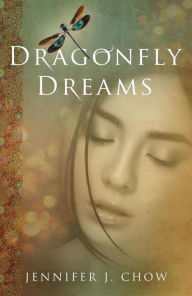 Title: Dragonfly Dreams, Author: Jennifer J. Chow