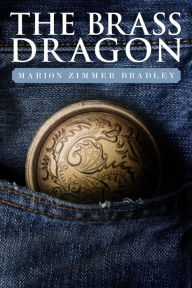 Title: The Brass Dragon, Author: Marion Zimmer Bradley