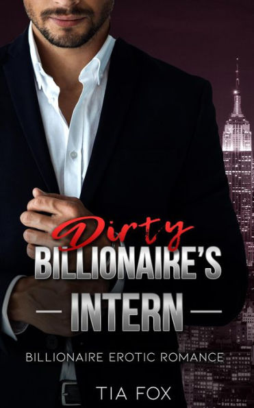 Billionaire's Intern - A Hot Alpha Billionaire Erotic Romance Series (Billionaire's Redemption, #1)
