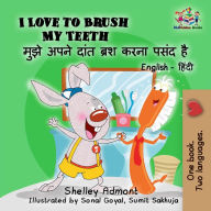 Title: I Love to Brush My Teeth ???? ???? ???? ???? ???? ???? ?? (English Hindi Bilingual Collection), Author: Shelley Admont